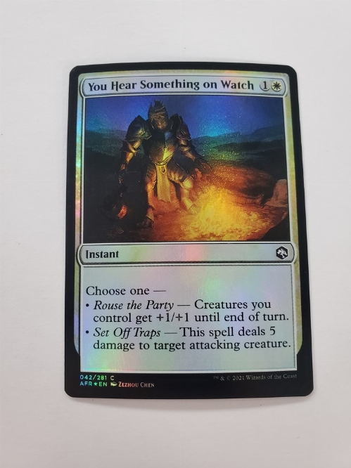 You Hear Something on Watch (Foil)